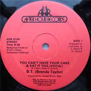 B.T. (Brenda Taylor) - You Can't Have Your Cake And Eat It Too FLAC
