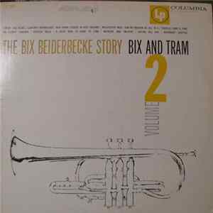 Bix Beiderbecke - The Bix Beiderbecke Story / Volume 2 - Bix And Tram FLAC