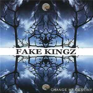 Fake Kingz - Change My Destiny FLAC
