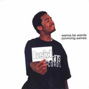 Basik - Wanna Be Weirds / Conniving Swines FLAC