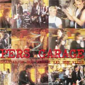 Pers Garage - Småstad / Om Hon Visste Vad Hon Ville FLAC