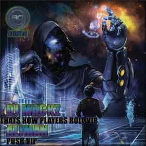 DJ Mackz / Aliman - Thats How Players Roll VIP / Push VIP FLAC