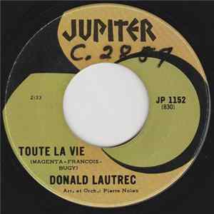 Donald Lautrec - Toute La Vie / T'Allumes Un Feu Rouge FLAC