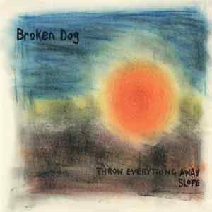 Broken Dog - Throw Everything Away / Slope FLAC