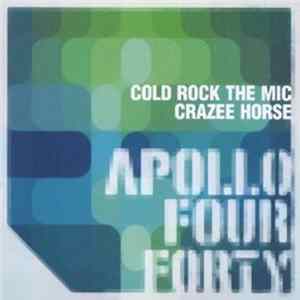 Apollo Four Forty - Cold Rock The Mic / Crazee Horse FLAC
