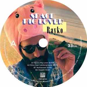Rayko - Space Pig Lover FLAC