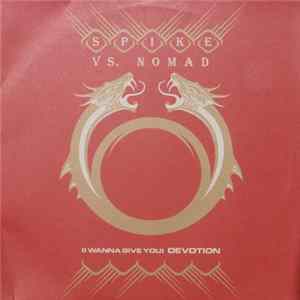 Spike vs. Nomad - (I Wanna Give You) Devotion FLAC
