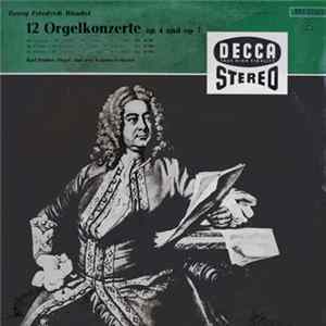 Georg Friedrich Händel, Karl Richter Und Sein Kammerorchester - 12 Orgelkonzerte Op.4 Und Op. 7 (Nr. 5 F-dur – Nr. 6 B-dur – Nr. 7 B-dur – Nr. 8 A-dur) FLAC
