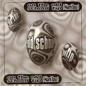 Various - On The Old School Tip (Miami Bass) FLAC