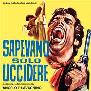 Angelo Francesco Lavagnino - Sapevano Solo Uccidere FLAC