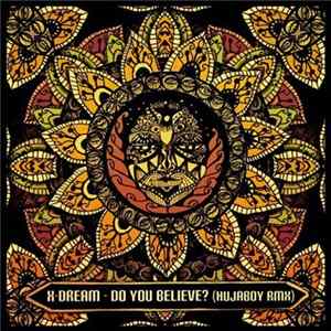 X-Dream - Do You Believe? (Hujaboy Remix) FLAC
