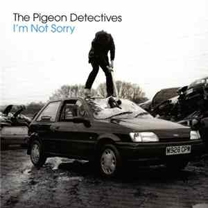 The Pigeon Detectives - I'm Not Sorry FLAC