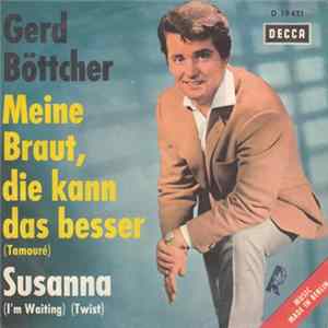 Gerd Böttcher - Meine Braut, Die Kann Das Besser (Tamouré) / Susanna (I'm Waiting) (Twist) FLAC