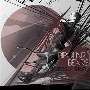 Bipolar Bears - Przestępstwa FLAC