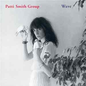 Patti Smith Group - Wave FLAC