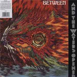 Between - And The Waters Opened FLAC