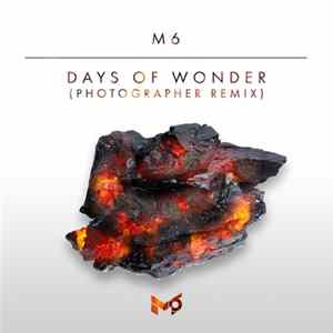 M6 - Days Of Wonder (Photographer Remix) FLAC