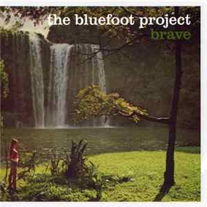 The Bluefoot Project - Brave FLAC