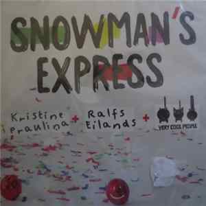 Kristīne Prauliņa, Ralfs Eilands & Very Cool People - Snowman's Express FLAC