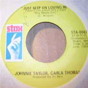 Johnnie Taylor, Carla Thomas - Just Keep On Loving Me / My Life FLAC