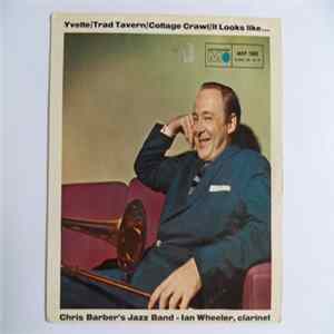 Chris Barber's Jazz Band feat. Ian Wheeler - Yvette / Trad Tavern / Cottage Crawl / It Looks Like... FLAC