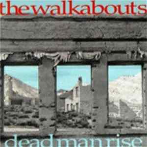 The Walkabouts - Dead Man Rise FLAC