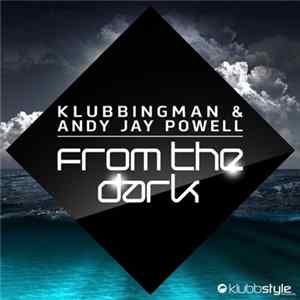 Klubbingman & Andy Jay Powell - From The Dark FLAC