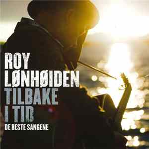 Roy Lønhøiden - Tilbake I Tid - De Beste Sangene FLAC