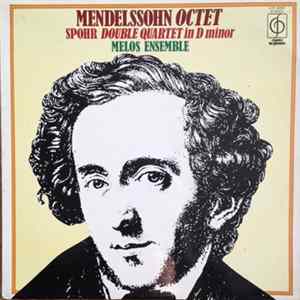 Mendelssohn, Spohr, Melos Ensemble - Mendelssohn: Octet In E Flat Major, Op. 20, Spohr: Double Quartet In D Minor, Op. 65 FLAC