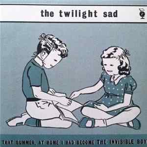 The Twilight Sad - That Summer, At Home I Had Become The Invisible Boy FLAC
