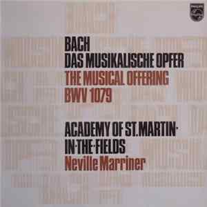Bach - Academy Of St. Martin-In-The-Fields, Neville Marriner - Das Musikalische Opfer / The Musical Offering BWV 1079 FLAC