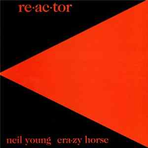 Neil Young & Crazy Horse - Re·ac·tor FLAC