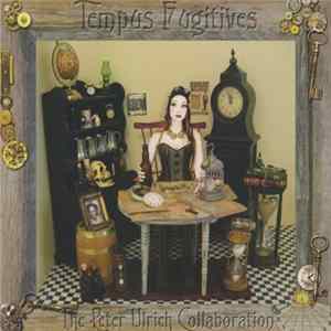 The Peter Ulrich Collaboration - Tempus Fugitives FLAC