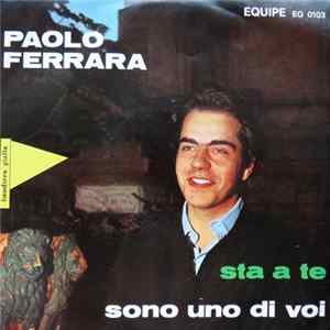 Paolo Ferrara - Sta A Te / Sono Uno Di Voi FLAC