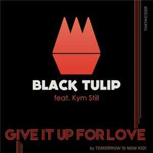 Black Tulip - Give It Up For Love FLAC