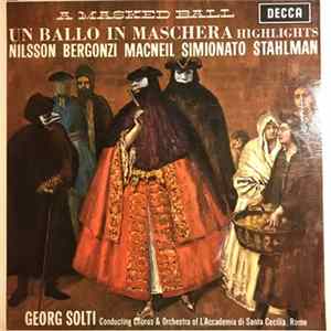 Nilsson, Bergonzi, Macneil, Simionato, Stahlman, Georg Solti - Un Ballo In Maschera Highlights (A Masked Ball) FLAC