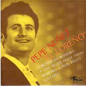 Pepe Nuñez "El Loreño" - Loreños En Romería / A Una Mujer No Le Pidas/ Memoria A Pepe Pinto / Levanta La Frente Y Mira FLAC