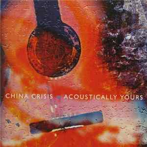 China Crisis - Acoustically Yours FLAC