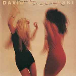 David Wilczewski - I Don't Know Betty ... But I Think You Can Dance To It FLAC
