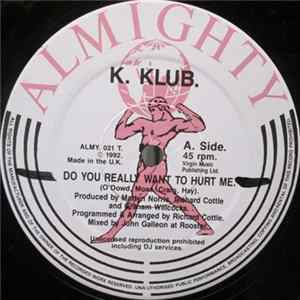 K. Klub - Do You Really Want To Hurt Me FLAC