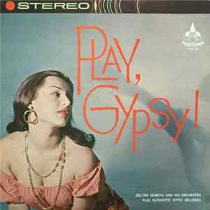 Zoltan Nemeth And His Orchestra - Play, Gypsy! FLAC