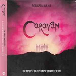 Caravan - Live At Shepherds Bush Empire 8th October 2011 FLAC