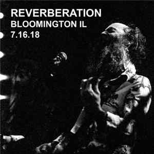 Howlin Rain - Reverberation, Bloomington IL, 7​.​16​.​18 FLAC