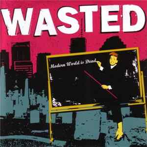 Wasted - Modern World Is Dead FLAC