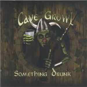 Cave Growl - Something Drunk FLAC