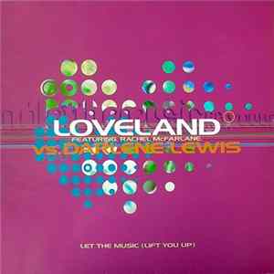 Loveland Featuring Rachel McFarlane vs. Darlene Lewis - Let The Music (Lift You Up) FLAC