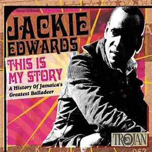 Jackie Edwards - This Is My Story: A History Of Jamaica's Greatest Balladeer FLAC