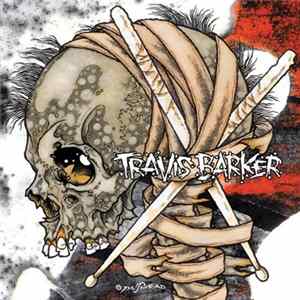 Travis Barker - Give The Drummer Some FLAC