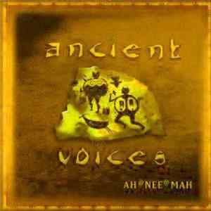 Ah Nee Mah - Ancient Voices FLAC