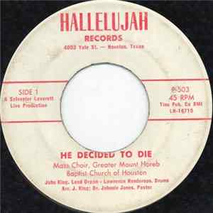 Mass Choir, Greater Mount Horeb Baptist Church Of Houston - He Decided To Die FLAC